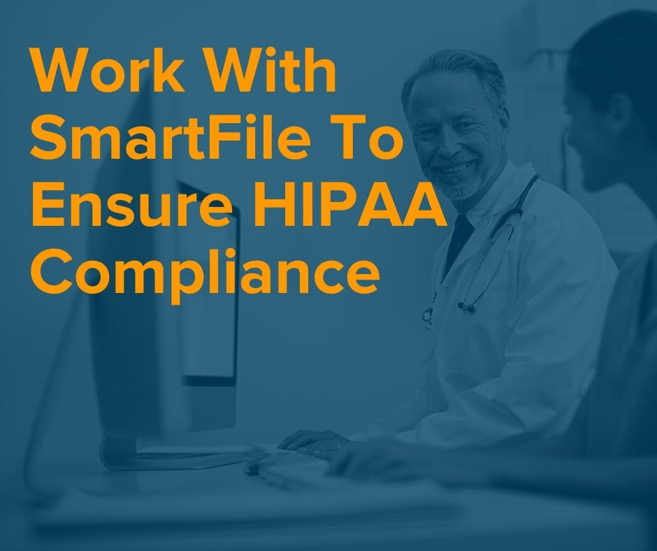 Work With Smartfile to Ensure HIPAA Compliance graphic